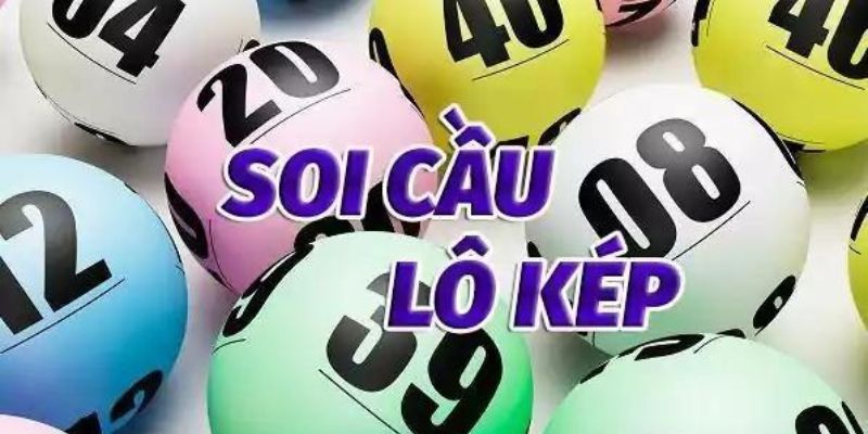 Tìm hiểu các chiến thuật cách bắt lô kép